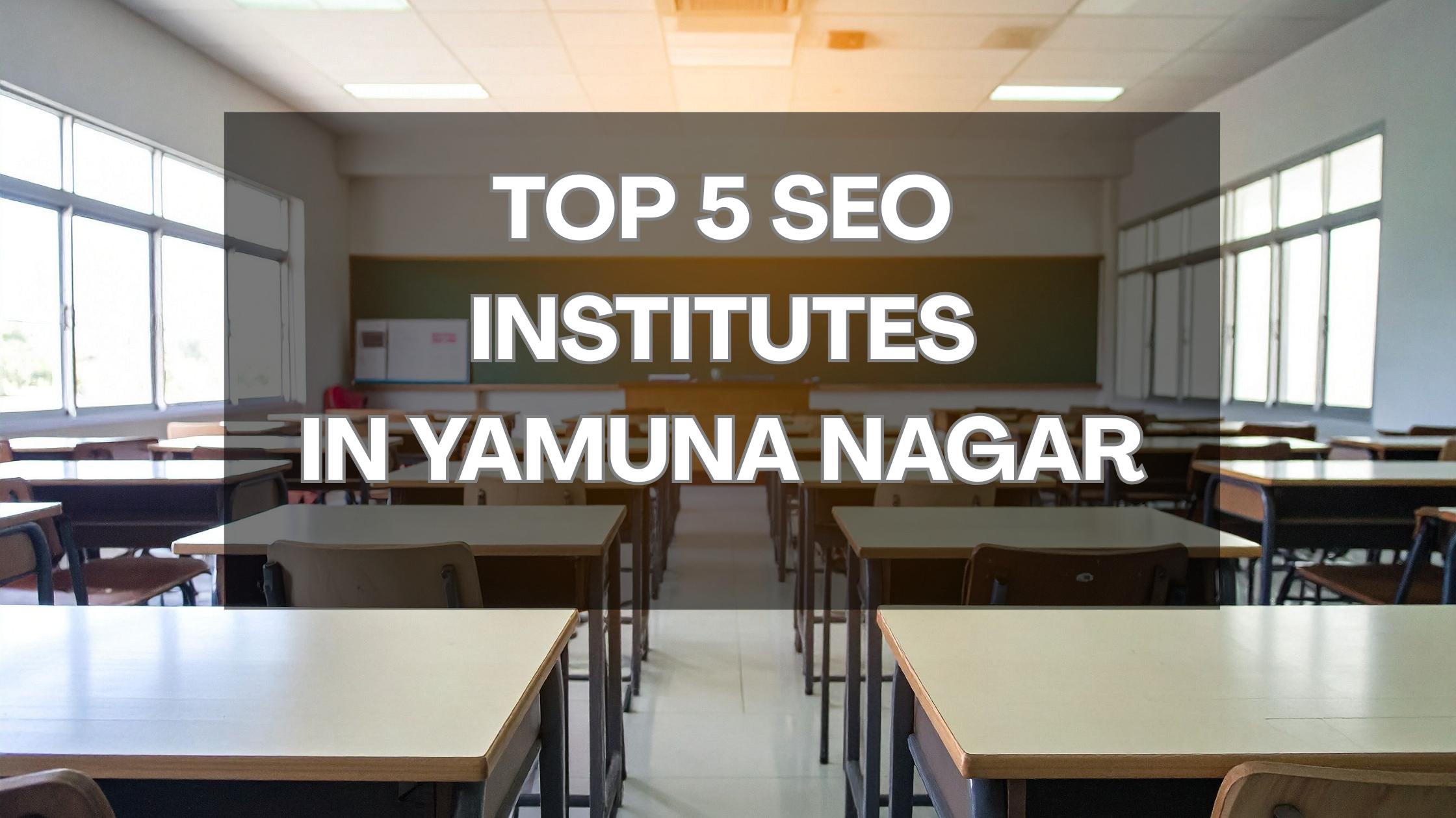 Top 5 SEO Institutes in Yamuna Nagar